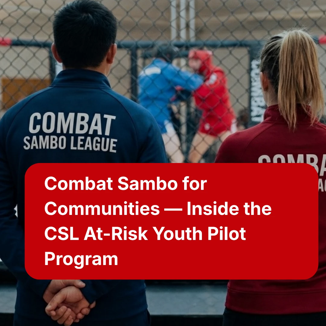 Combat Sambo for Communities — Inside the CSL At-Risk Youth Pilot Program